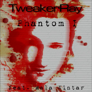 TweakerRay - Phantom I feat. Mala Wintar